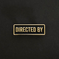 Directed By Credit Enamel Pin front