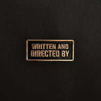 Written and Directed By Credit Enamel Pin front