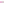 002 Rose Pink